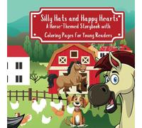 Silly Hats and Happy Hearts: A Horse-Themed Storybook with Coloring Pages for Young Readers
