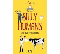 Silly Humans: The Quiet Sufferers