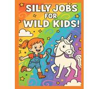 SILLY JOBS FOR WILD KIDS!! COLORING BOOK