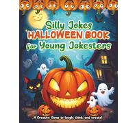 Silly Jokes Halloween Book for Young Jokesters: A Creative Game to laugh, think, and create!