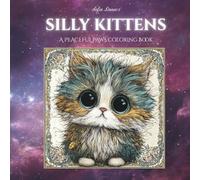 Silly Kittens: A Peaceful Paws Coloring Book Volume 9