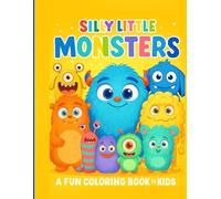 Silly Little Monsters: A Fun Coloring Book for Kids