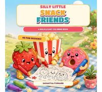 Silly Little Snack Friends: A Bold & Easy Coloring Book