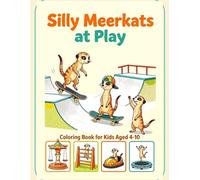 Silly Meerkats at Play: Coloring Book for Kids Aged 4-10