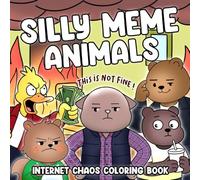 Silly Meme Animals Coloring Book: Hilarious Moments Coloring Pages featuring Viral Internet Reactions and Sassy Animals Illustrations for All Ages to Giggle and Unwind