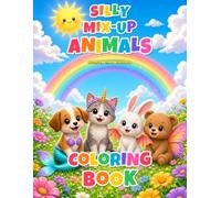 Silly Mix-Up Animals Coloring Book for Toddlers and Kids Ages 2-6: Cute Mixed Creature Friends with Easy Bold Lines: Cute Mixed Creature Friends | Easy Bold Lines | 48 Fun Fantasy Animal Pages