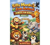 Silly Monkey & Zoo Animal Jokes For Kids: Clean, Silly Animal Jokes Kids Love