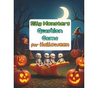 Silly Monsters Question Game for Halloween: A Spooky Fun Book of Riddles, Jokes and Trivia for Kids and Families