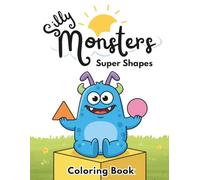 Silly Monsters Super Shapes Coloring Book