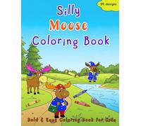 Silly Moose Coloring Book: Bold and Easy Coloring Book for Kids