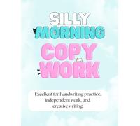 Silly Morning Copy Work | Ages 5-10 | Homeschool Curriculum | Simple sentences: build confidence, improve penmanship, and spark creativity