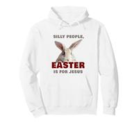 Silly People Easter is for Jesus: Cute Christian Faith Bunny Felpa con Cappuccio