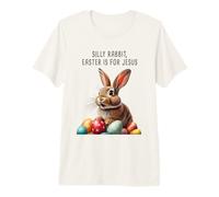Silly Rabbit Easter is for Jesus - Bunny Christian Faith Maglietta Premium