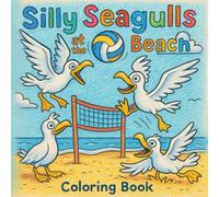 Silly Seagulls at the Beach: Beach Time Coloring Book