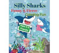 Silly Sharks: Funny & Fierce Coloring Fun: Ages 3-5 Friendly