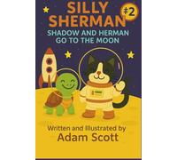 Silly Sherman: Shadow and Herman Go to the Moon