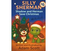 Silly Sherman: Shadow and Herman Save Christmas