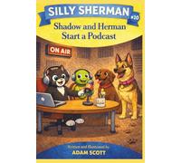 Silly Sherman: Shadow and Herman Start a Podcast