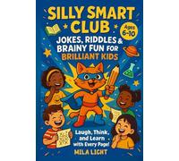 SILLY SMART CLUB - Jokes, Riddles & Brainy Fun For Brilliant Kids: Laugh, Think and Learn with Every Page