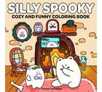 Silly Spooky Coloring Book: Cozy and Funny Coloring Pages for Adults and Teens Relaxation and Stress Relief