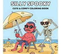 Silly Spooky: Cute and Comfy Coloring Book for Adults and Teens