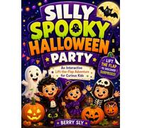 Silly Spooky Halloween Party: An Interactive Lift-The-Flap Adventure For Curious Kids