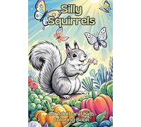 Silly Squirrels: An Adult and Kids Coloring Book