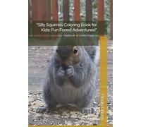 "Silly Squirrels Coloring Book for Kids: Fun Forest Adventures!"