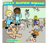 SILLY SUPER SQUAD: Episode 1