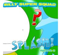 Silly Super Squad: Episode 2
