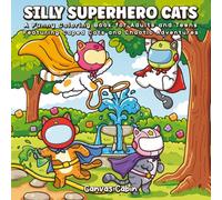 Silly Superhero Cats: A Funny Coloring Book for Adults and Teens Featuring Caped Cats and Chaotic Adventures