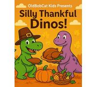 Silly Thankful Dinos!: A Fun Thanksgiving Coloring Book for Kids ages 4-8