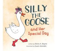 Silly the Goose and Her Special Day