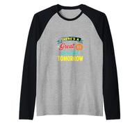 Silly There Great Big Beautiful Tomorrow Dicendo Maglia con Maniche Raglan