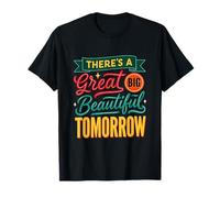 Silly There Great Big Beautiful Tomorrow Dicendo Maglietta