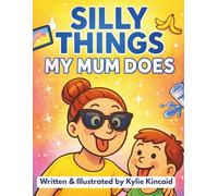 Silly Things My Mum Does
