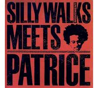 Silly Walks Movement Meets Patrice - Silly Walks Movement Meets Patrice Ep