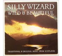 Silly Wizard - Wild & Beautifu
