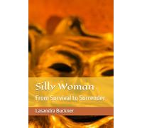 Silly Woman: From Survival to Surrender