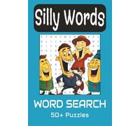 Silly Words-Word Search Puzzle Book: Word Searches with Easy to Read Print about Silly, Goofy words for kids | 6x9 inches, 110 pages | 50+ puzzles...Great fun for everyone