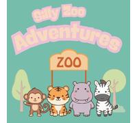 Silly Zoo Adventures: A Fun Filled Coloured Journey for Kids!