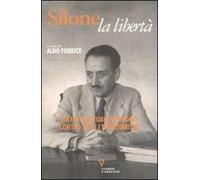 Silone, la libertà. Un intellettuale scomodo contro tutti i totalitarismi