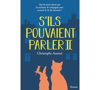 S'ILS POUVAIENT PARLER II: Qui de mieux placés que les animaux de compagnie pour raconter la vie des humains ?