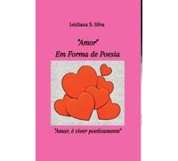 Silva Leidiana amor Em Forma De Poesia (Tascabile)