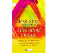 Silva Mind Control: Die universelle Methode zur Steigerung der Kreativität und Leistungsfähigkeit des menschlichen Geistes: 0