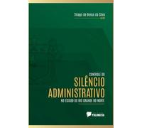 Silva Thiago Controle Do Silêncio Administrativo No Estado Do Rio Gr (Tascabile)