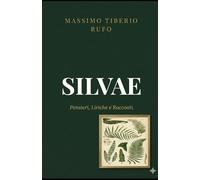 Silvae: Pensieri Liriche e Racconti