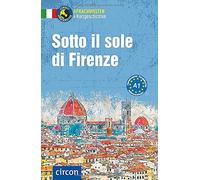 Silvana Brusati Alessa Sotto il sole di Firenze: Italienisch A1 (Com (Tascabile)