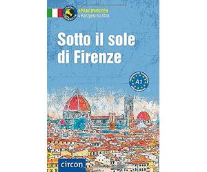 Silvana Brusati Alessa Sotto il sole di Firenze: Italienisch A1 (Com (Tascabile)