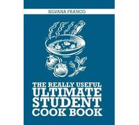 Silvana Franco The Really Useful Ultimate Student Cook Book (Tascabile)